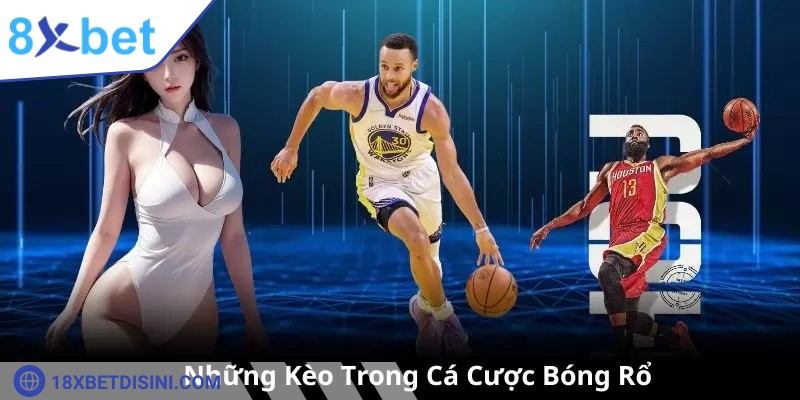 Một số kèo cược phổ biến tại sảnh cược 8XBET