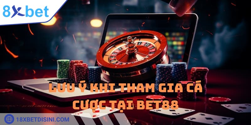 Những lưu ý cần nhớ khi tham gia trải nghiệm BET88