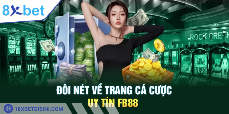 Tóm tắt thông tin về cổng cược đình đám FB88